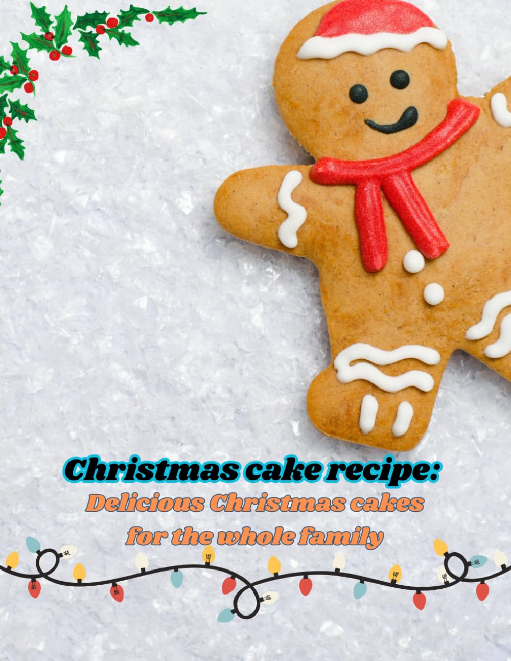 Christmas cake recipe:: Delicious Christmas cakes for the whole family