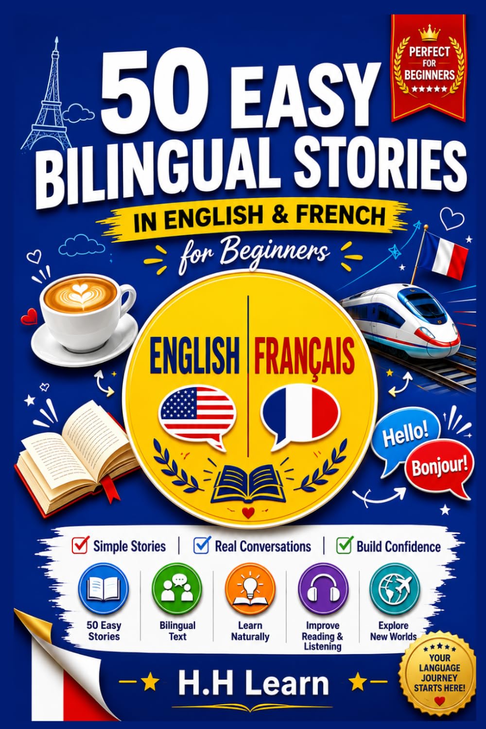 50 Easy Bilingual Stories in English & French for Beginners: Learn French Naturally Through Real-Life Stories – Parallel Text, Vocabulary, and Simple Grammar for A1–A2 Learners