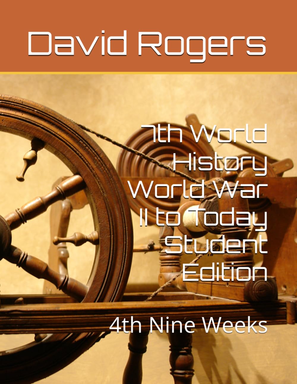 7th World History World War II to Today Student Edition: 4th Nine Weeks