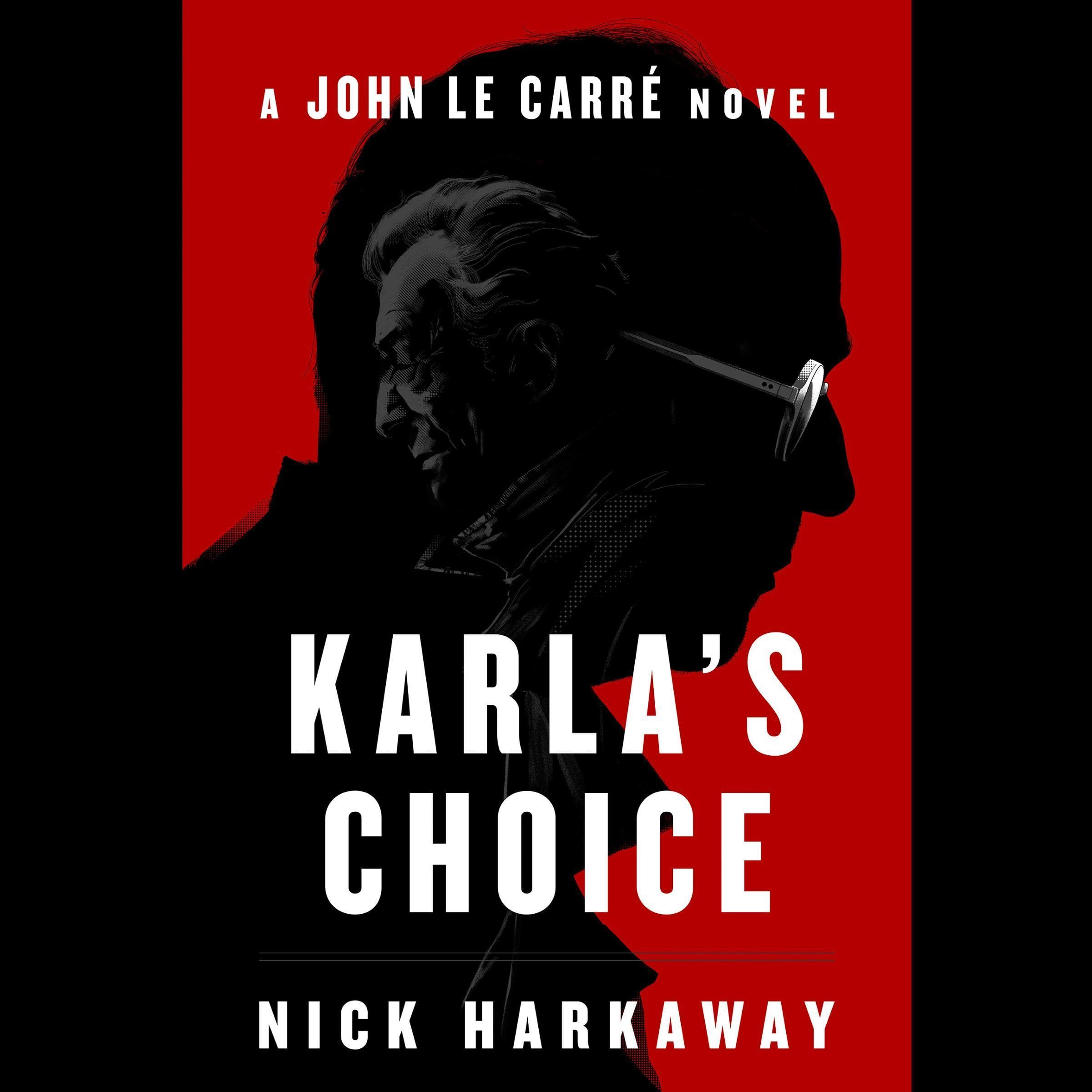 Karla's Choice: A John le Carré Novel
