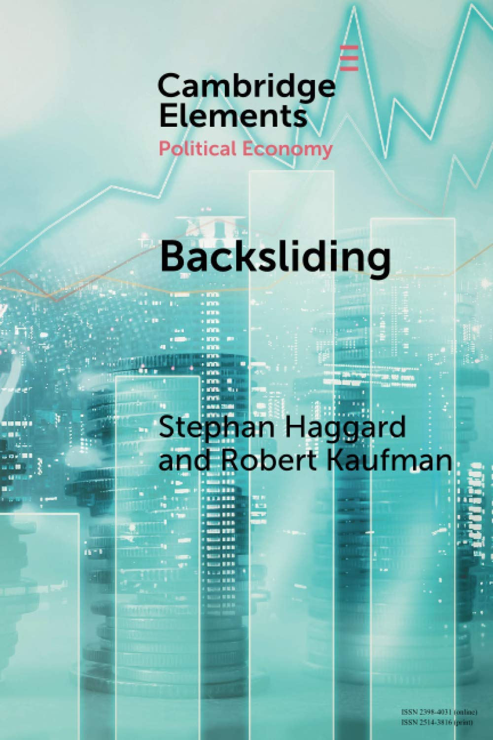 Backsliding: Democratic Regress in the Contemporary World (Elements in Political Economy)
