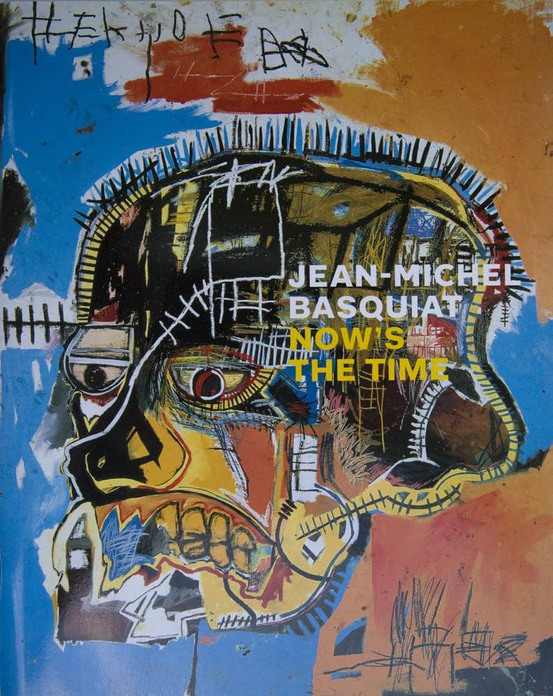 Jean-Michel Basquiat: Now's the Time: Jean-Michel Basquiat
