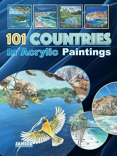 101 Countries In Acrylic Paintings: Learn about each country's most unique features and stories through art and my thoughts behind the paintings, as I capture the Spirit of Nations in Acrylic Art