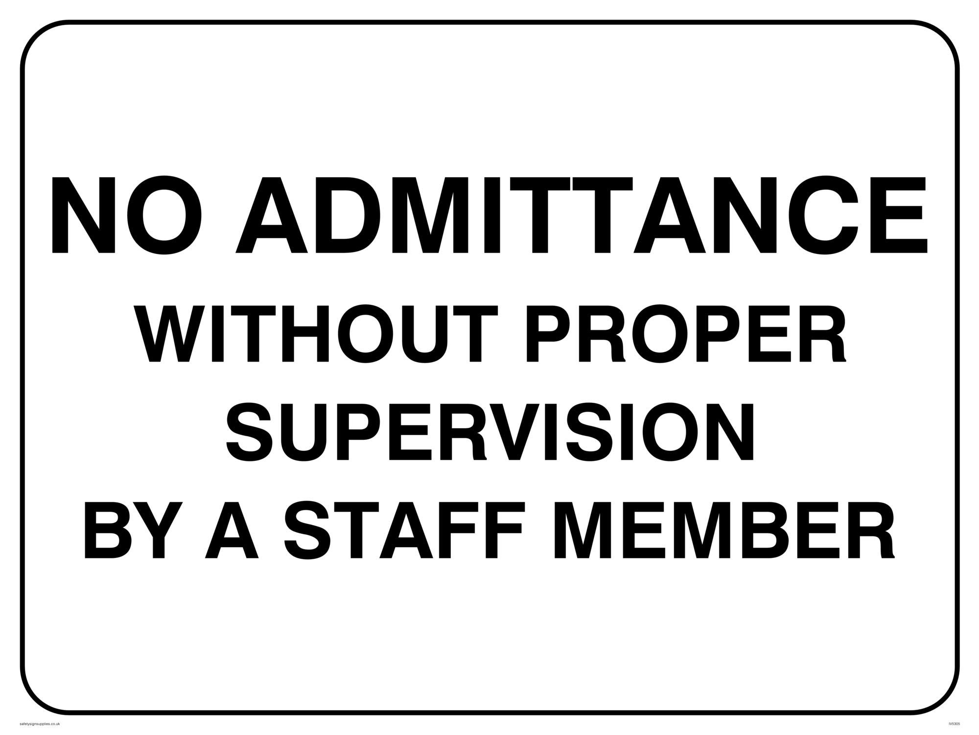 Viking Signs IV5305-A3L-AC "No Admittance Without Proper Supervision By A Staff Member" Sign, Aluminium Composite, 300 mm H x 400 mm W