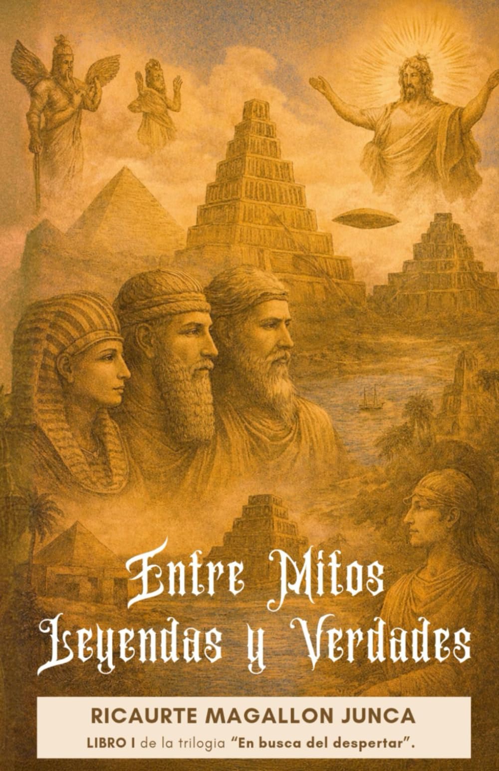 ENTRE MITOS, LEYENDAS Y VERDADES: Libro I