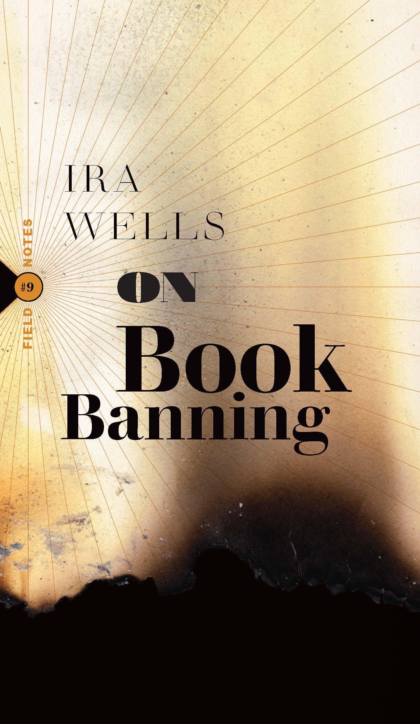 On Book Banning: Or, How the New Censorship Consensus Trivializes Art and Undermines Democracy