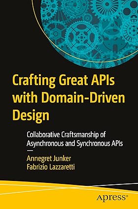 Crafting Great APIs with Domain-Driven Design: Collaborative Craftsmanship of Asynchronous and Synchronous APIs book cover