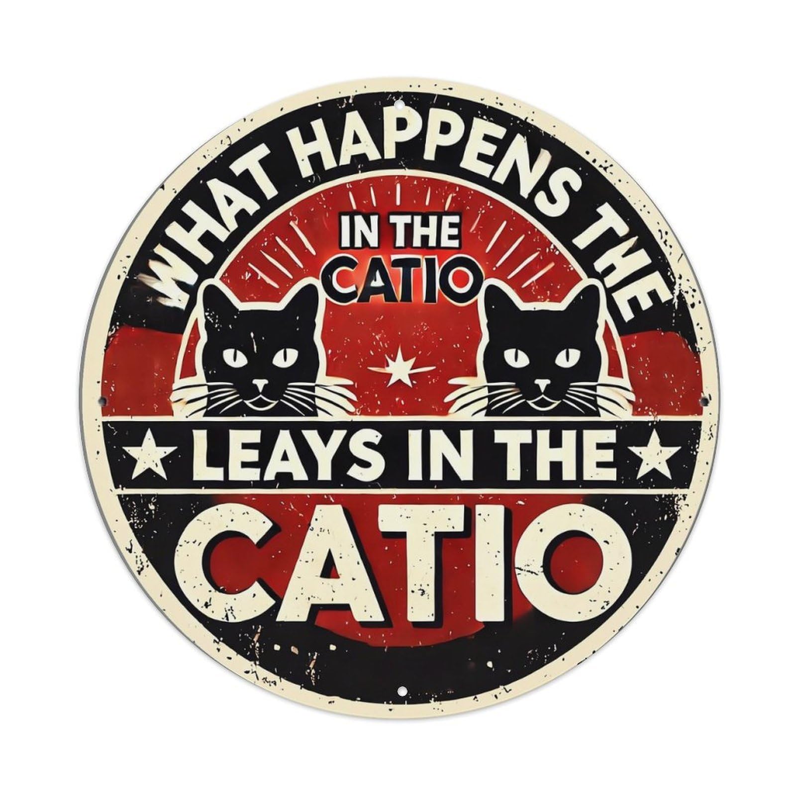 What Happens In The Catio Leays In The Catio Tin Sign Metal Poster Vintage Metal Signs for Home Man Cave Bar Cafe Kitchen laundry room Wall Decorations Gift 8x8Inch