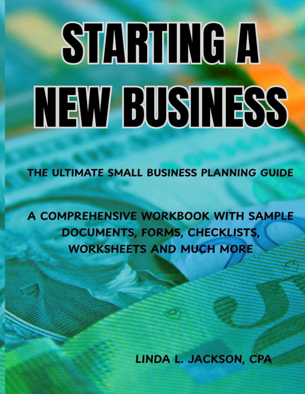 STARTING A NEW BUSINESS: The Ultimate Small Business Planning Guide