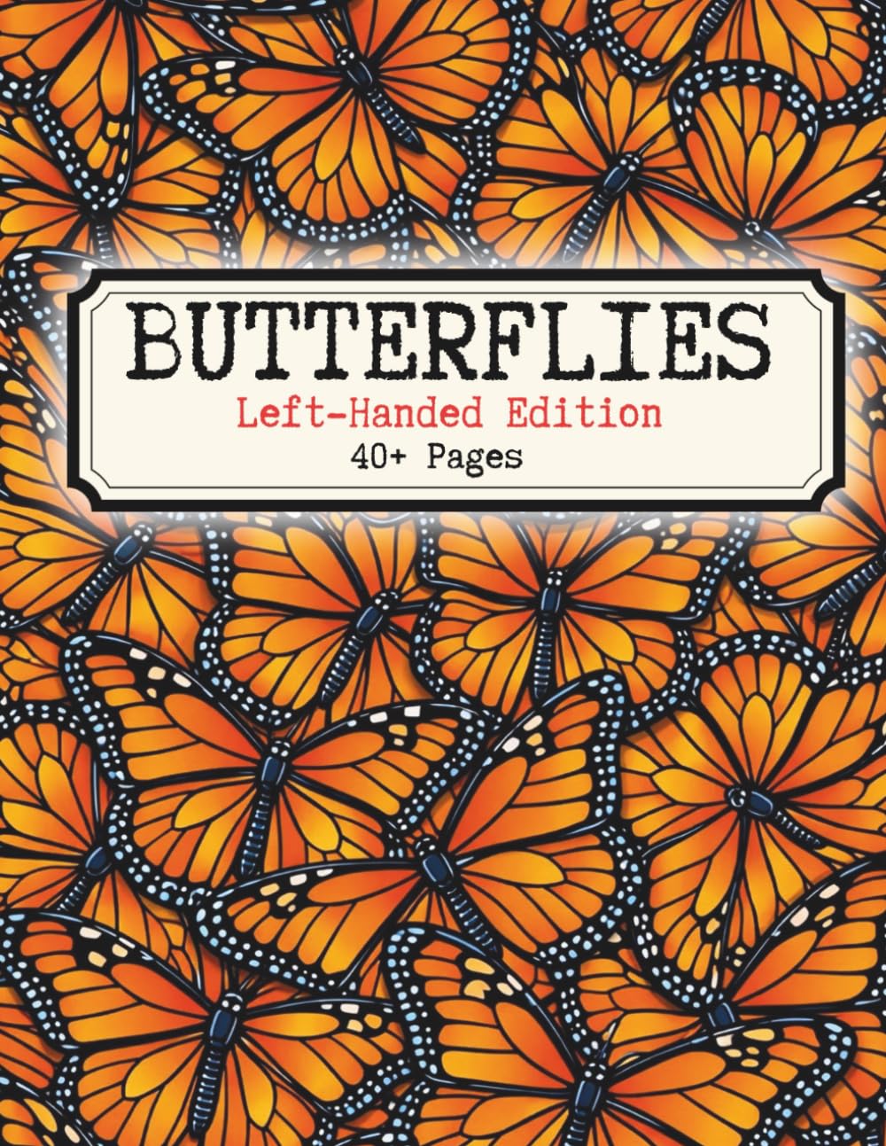 Butterflies Left-Handed Edition: A Detailed Adult Coloring Book Featuring 40+ Butterfly Illustrations, Intricate Wings, Elegant Patterns, and Nature-Inspired Line Art for Relaxation and Creative Focus