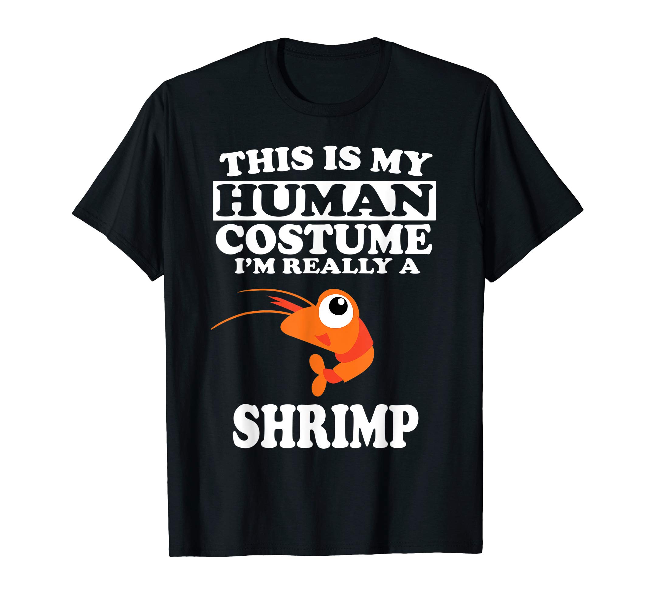 Funny Shrimp AnimalThis is My Human Costume I'm Really A Shrimp Funny T-ShirtOEKO-TEX STANDARD 100