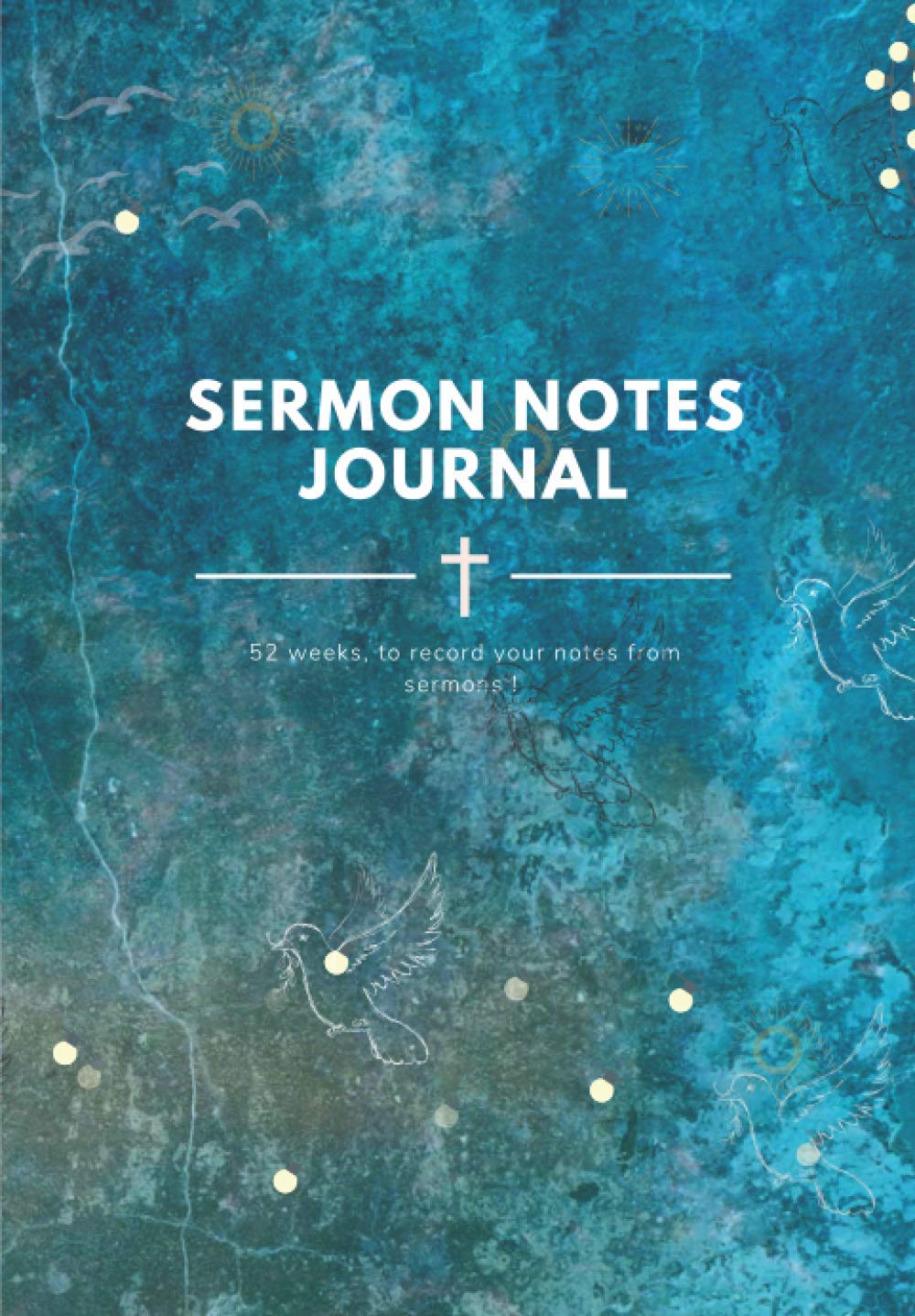 Sermon notes journal: Christian sermon notebook one year (52 weeks) to record notes from sermons. A great support to progress in the faith of God and the understanding of the Bible.
