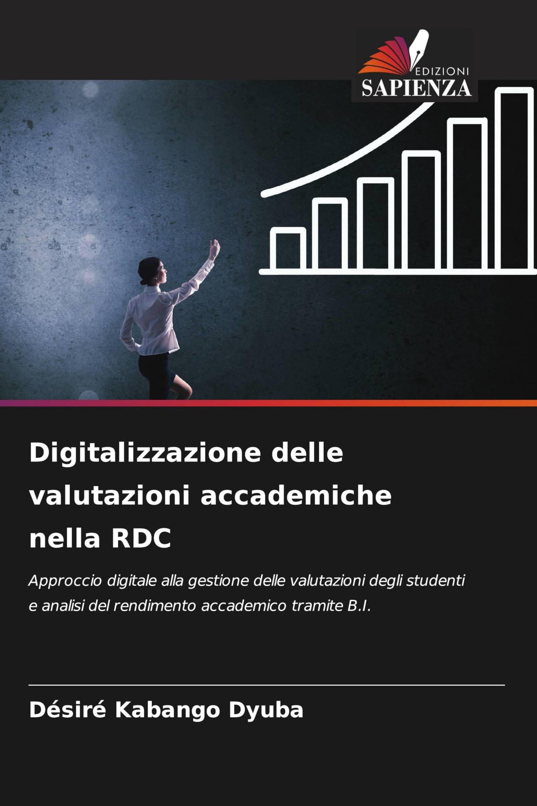 Digitalizzazione delle valutazioni accademiche nella RDC: Approccio digitale alla gestione delle valutazioni degli studenti e analisi del rendimento accademico tramite B.I.