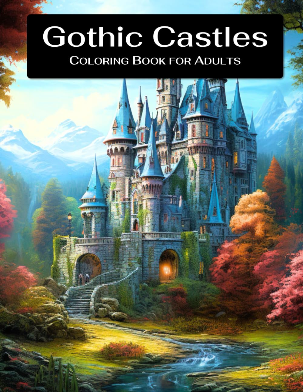 Gothic Castles - Coloring Book for Adults (FANTASY HOMES)