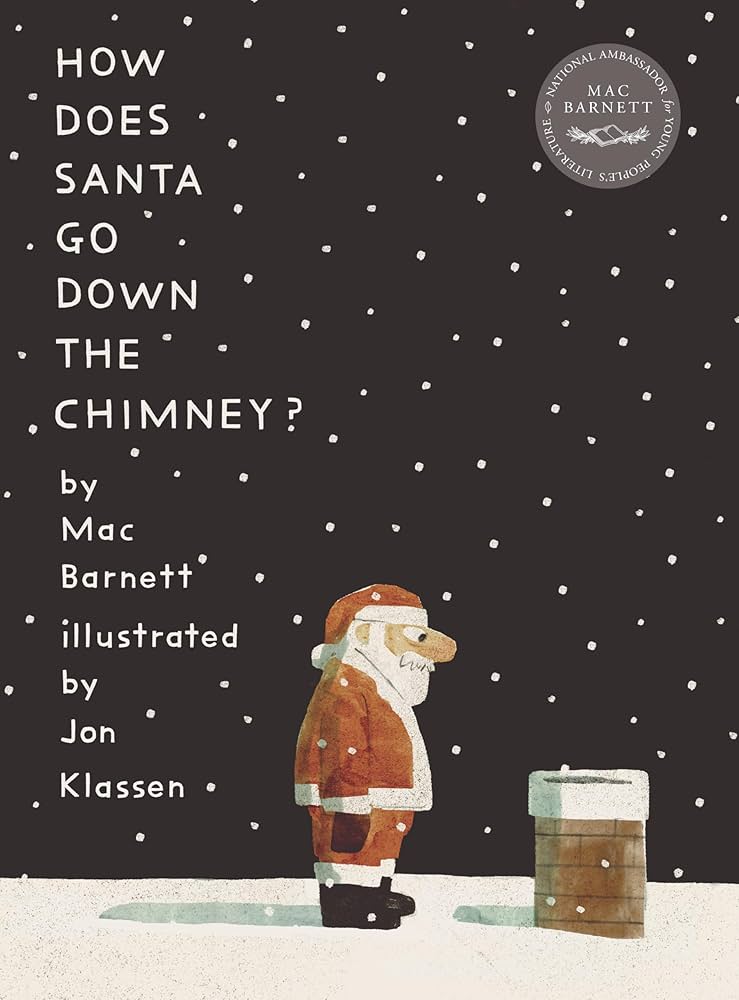 How Does Santa Go Down the Chimney?: Barnett, Mac, Klassen, Jon: 9781536223767: Amazon.com: Books