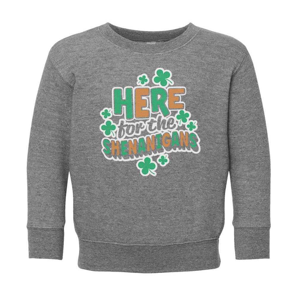Here for the Shenanigans Kids Sweatshirt Toddler 5T Granite Heather