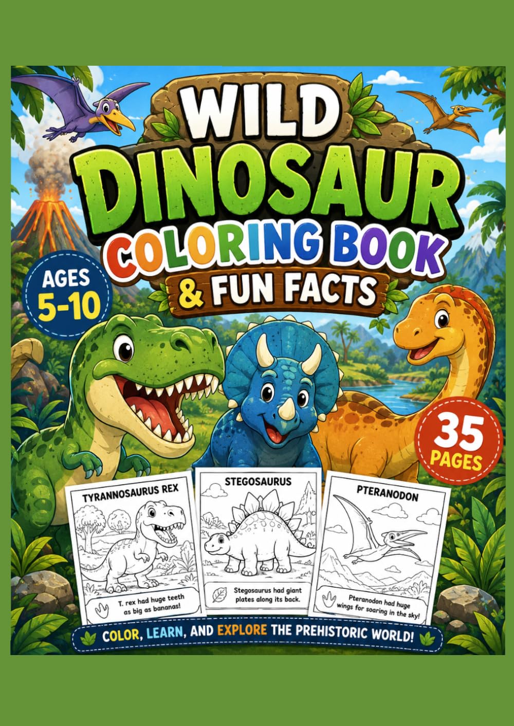 Wild Dinosaur Coloring Book & Fun Facts: Dinosaur coloring book with small fun facts, and 35 pages!