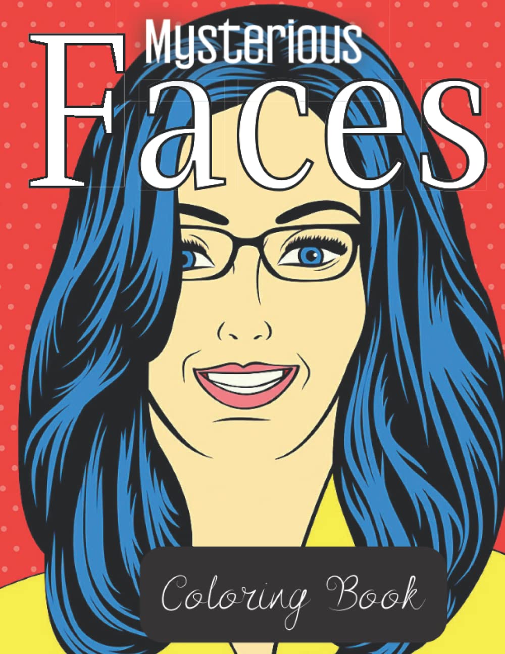 Mysterious Faces Coloring Book: Mysterious Faces of Fantasy for Teenagers and Adults