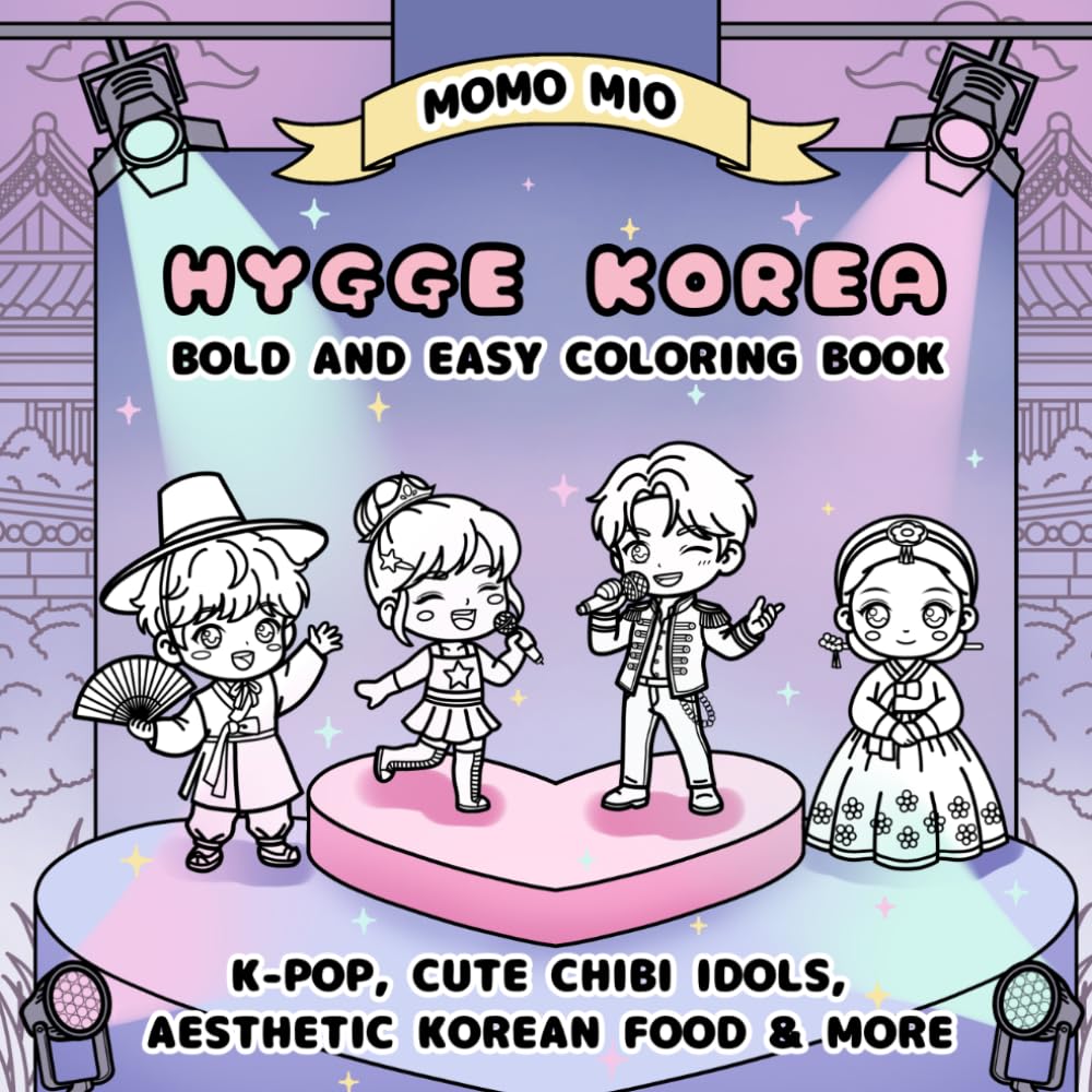 Hygge Korea Bold and Easy Coloring Book: Featuring K-pop, Cute Chibi Idols, Aesthetic Korean Food and More for Stress Relief and Relaxation