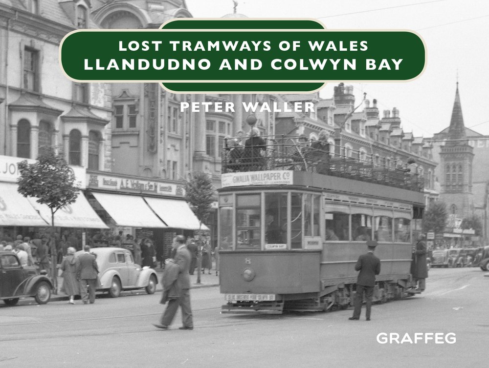 Lost Tramways of Wales: North Wales by Peter Waller (Hardback Book)