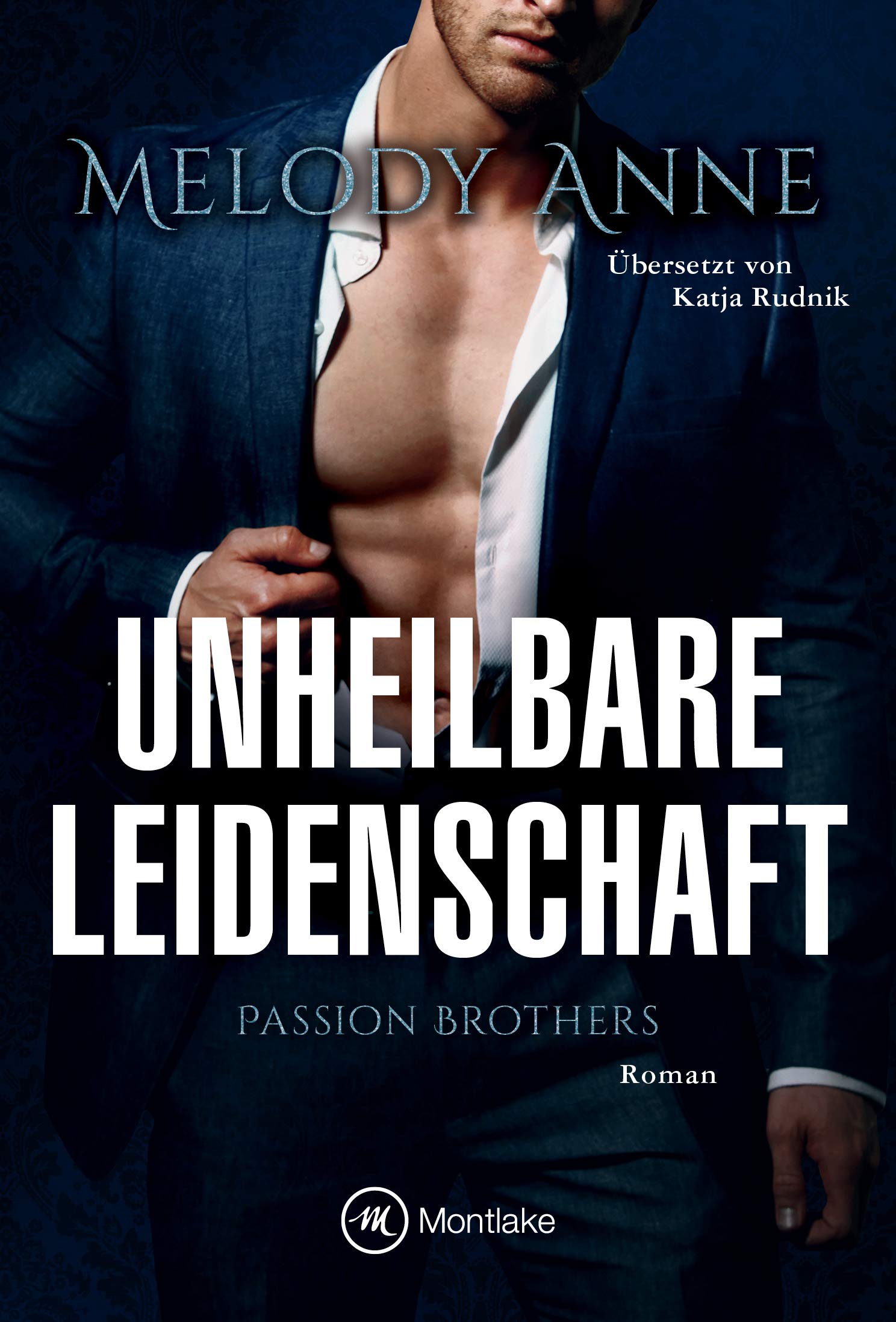 Unheilbare Leidenschaft (Passion Brothers 1)