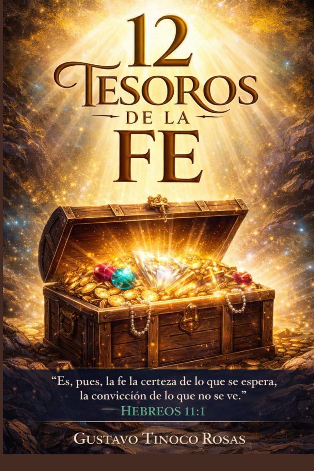 12 Tesoros De Fe: De la prueba a la victoria: 12 fundamentos para permanecer firme.
