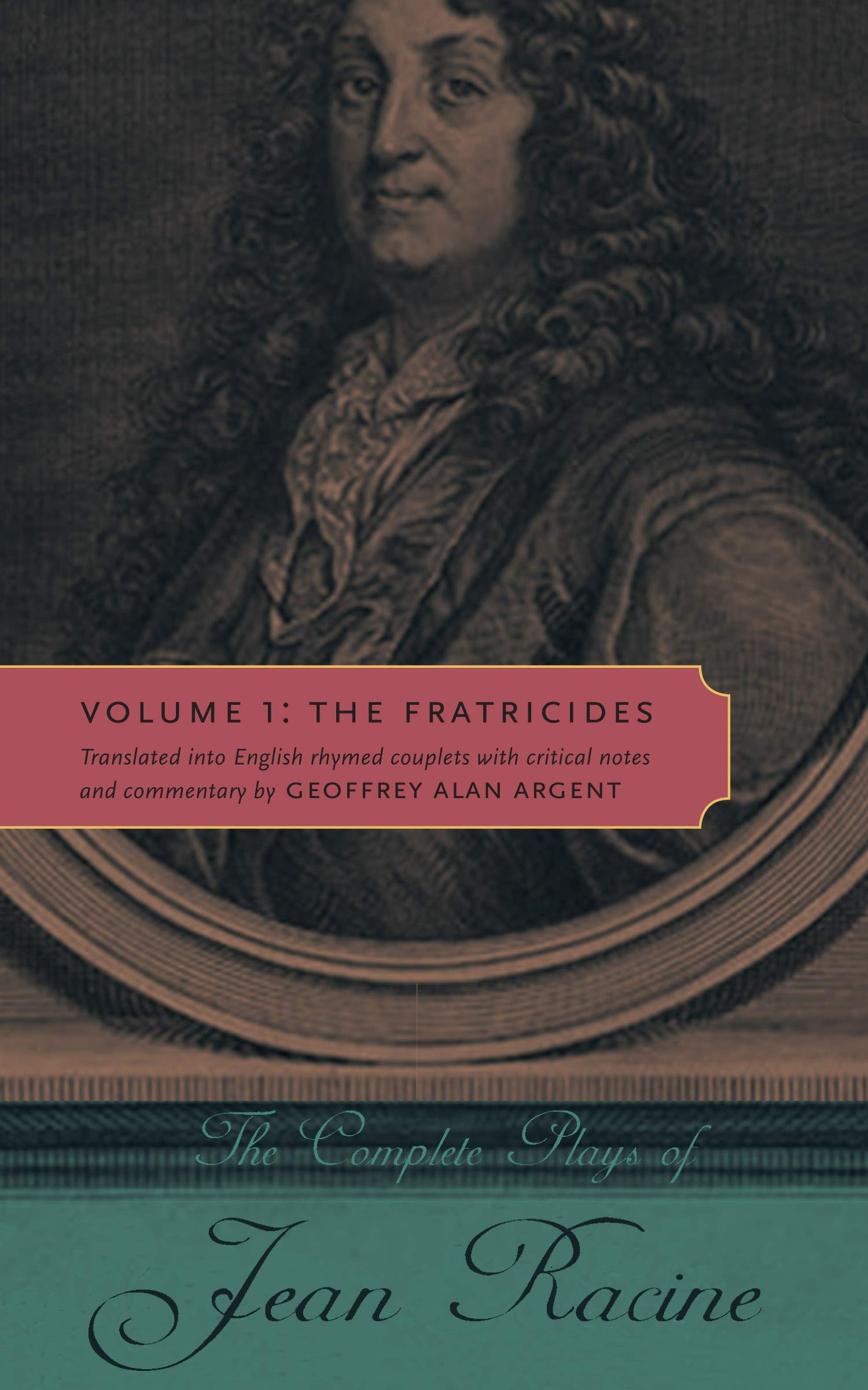 The Complete Plays of Jean Racine: Volume I: The Fratricides: 1