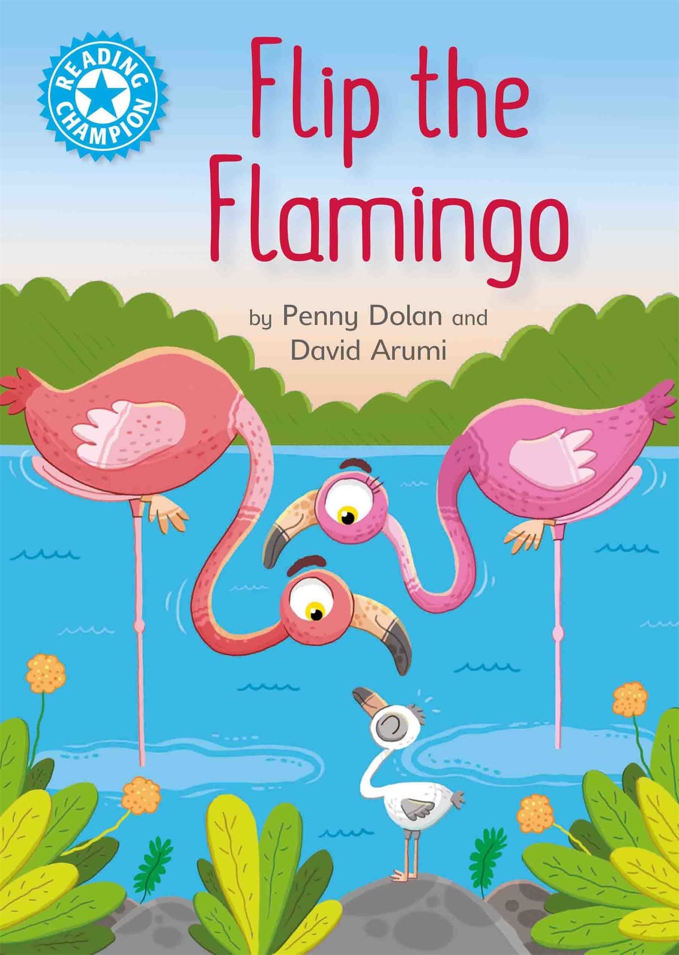 Reading Champion: Flip the Flamingo : Independent Reading Blue 4