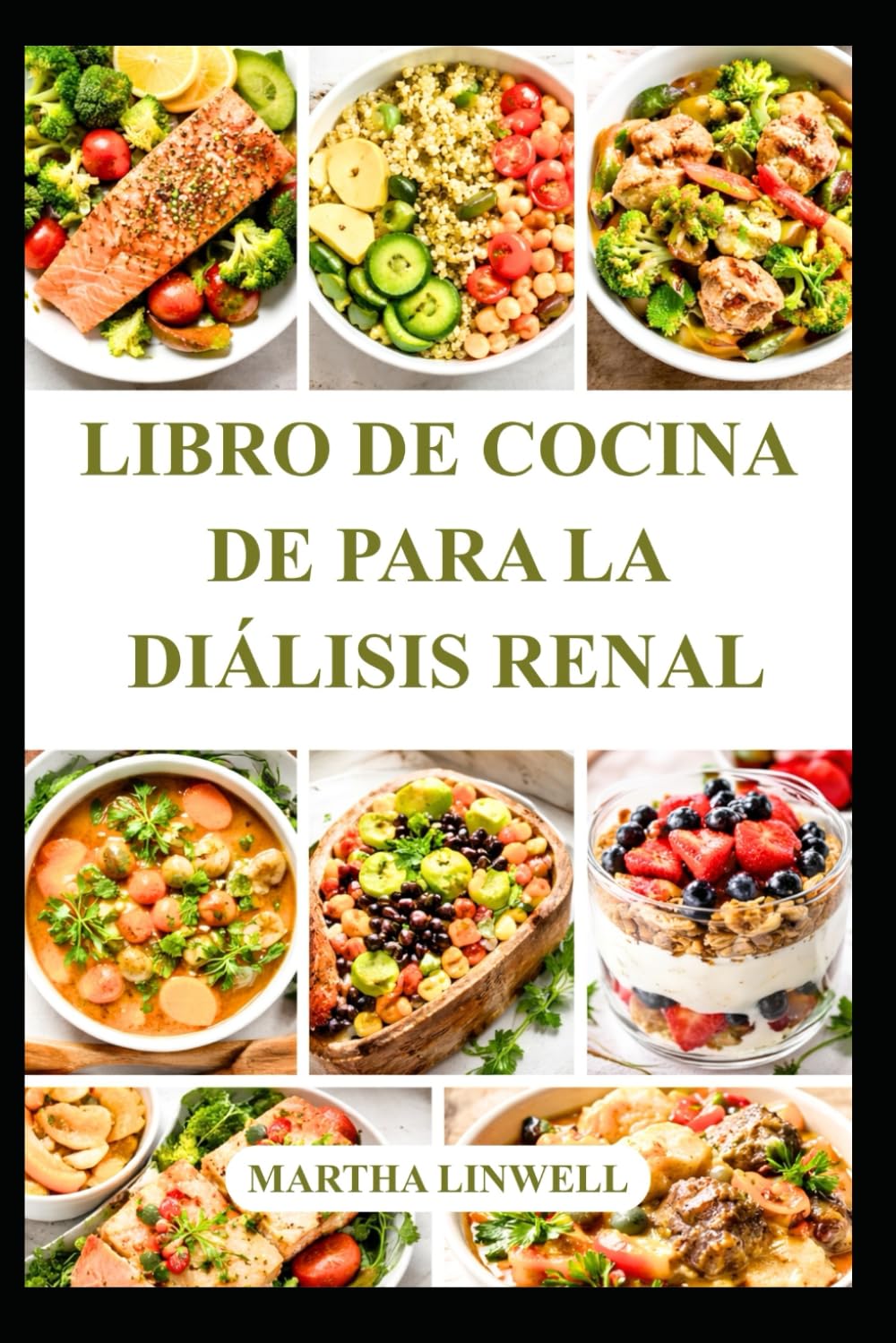 LIBRO DE COCINA DE PARA LA DIÁLISIS RENAL: Recetas sencillas y equilibradas para una vida saludable