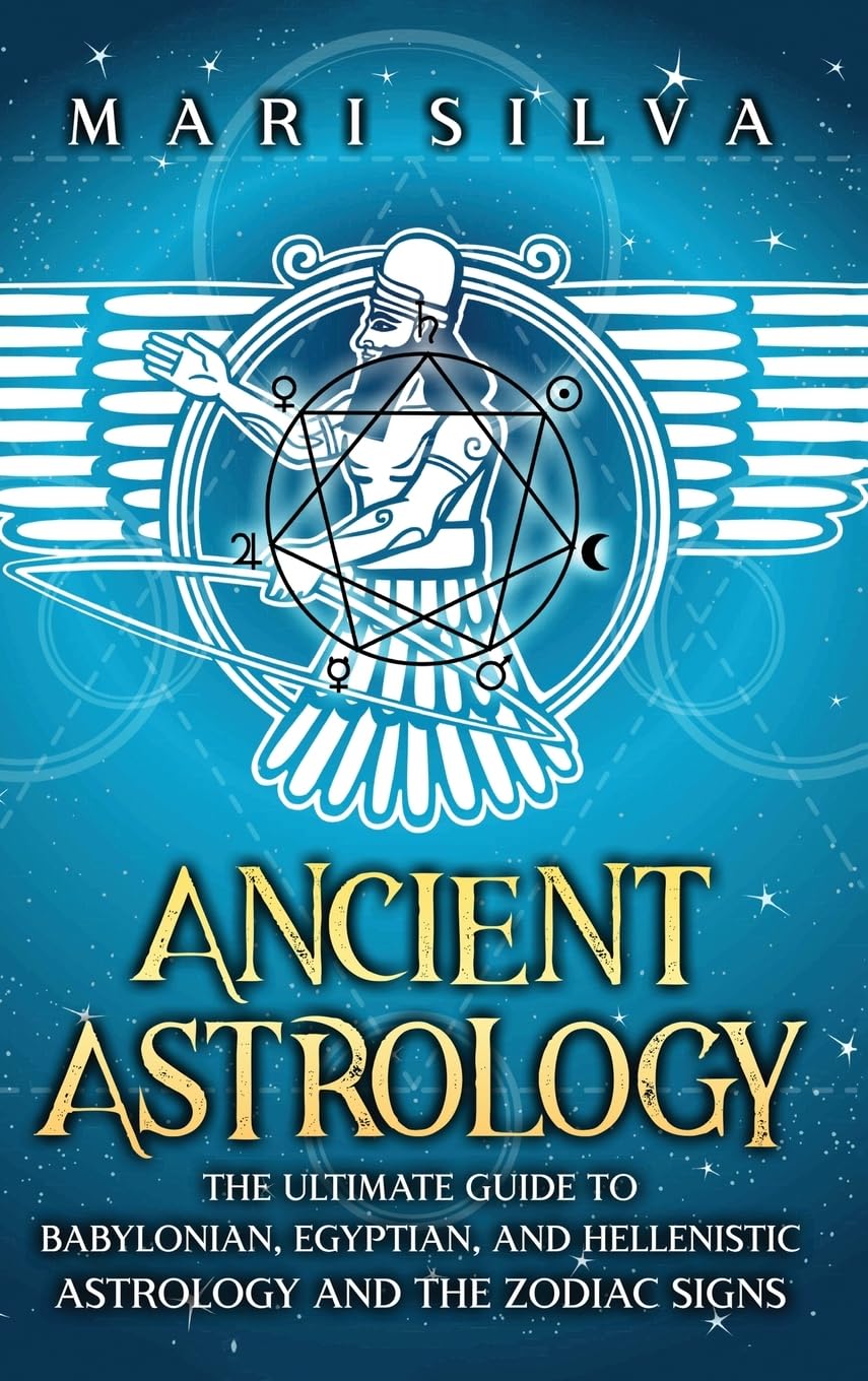 Ancient Astrology The Ultimate Guide to Babylonian, Egyptian, and