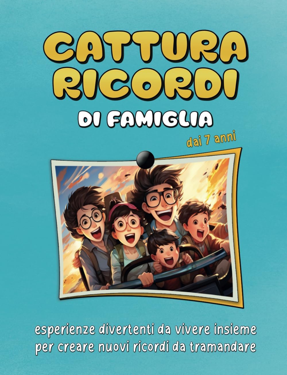 Cattura ricordi di famiglia: esperienze divertenti da vivere insieme per creare nuovi ricordi da tramandare
