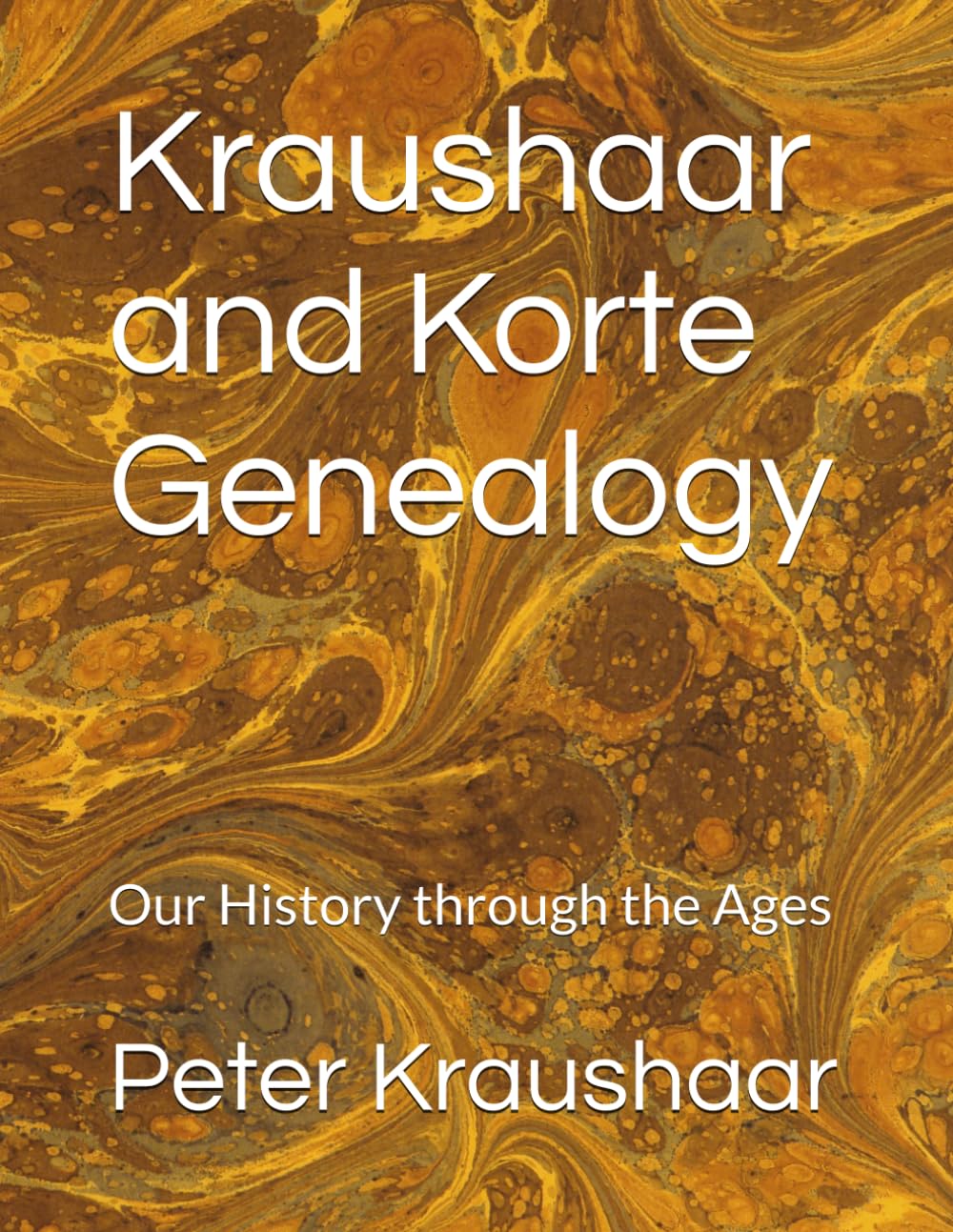 Kraushaar and Korte Genealogy: Our History through the Ages