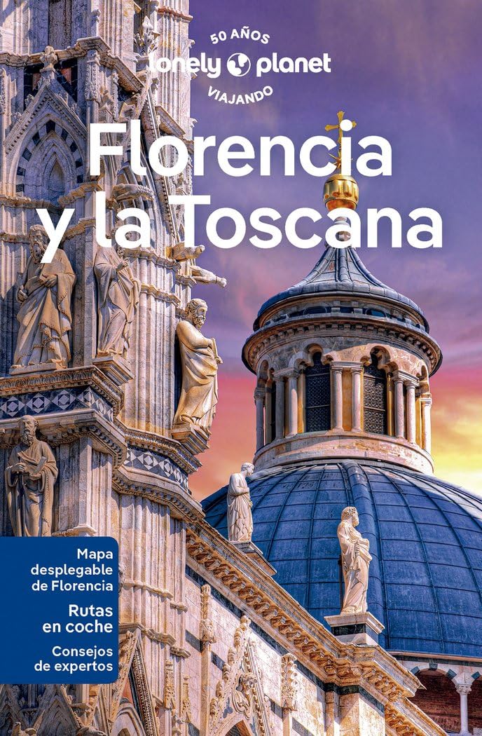 Florencia y la Toscana 7: Rutas detalladas, las mejores experiencias, mapas y consejos de expertos (Guías de Región Lonely Planet)