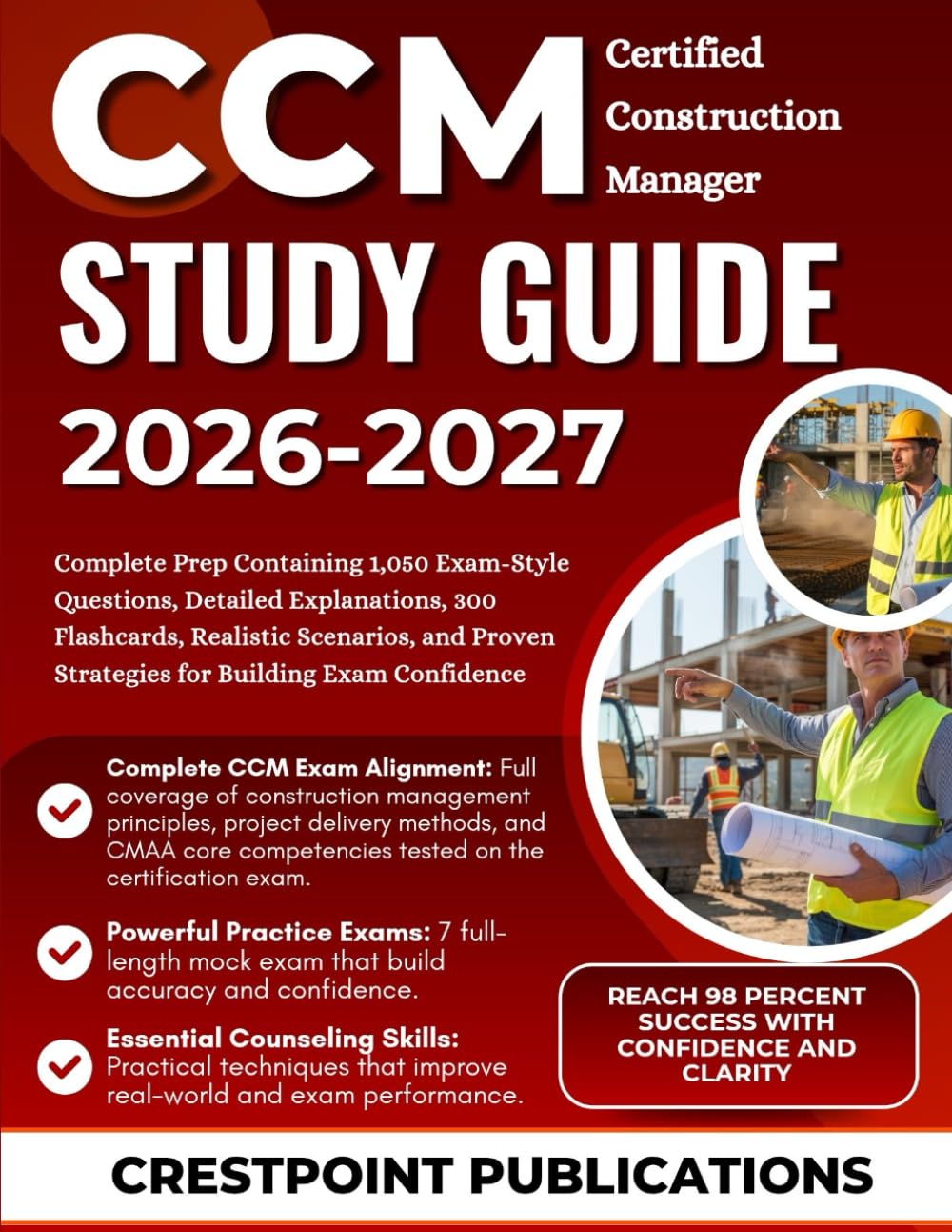 CCM STUDY GUIDE 2026-2027: Complete Prep Containing 1,050 Exam-Style Questions, Detailed Explanations, 300 Flashcards, Realistic Scenarios, and Proven Strategies for Building Exam Confidence