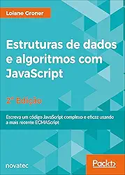 Estruturas De Dados E Algoritmos Com Javascript - 2ª Edição