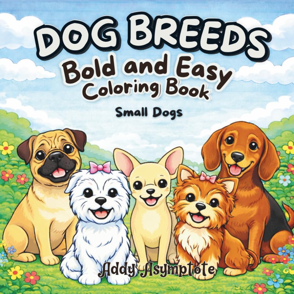 Dog Breeds Bold and Easy Coloring Book: Small Dogs