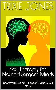 Trixie Jones Author of Sex Therapy for Neurodivergent Minds