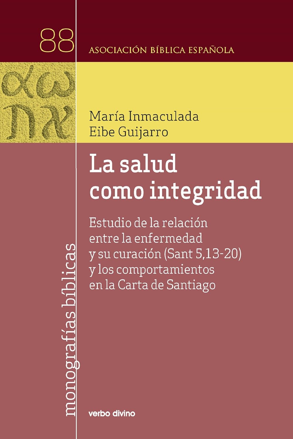 La salud como integridad: Estudio de la relación entre la enfermedad y su curación (Sant 5,13-20) y los comportamientos personales y comunitarios en la ... (Monografías bíblicas) (Spanish Edition)      Kindle Edition