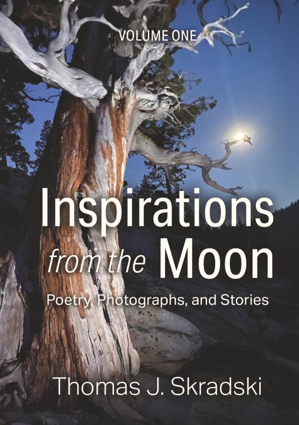 Inspirations from the Moon - Volume One: Poetry, Photographs, and Stories