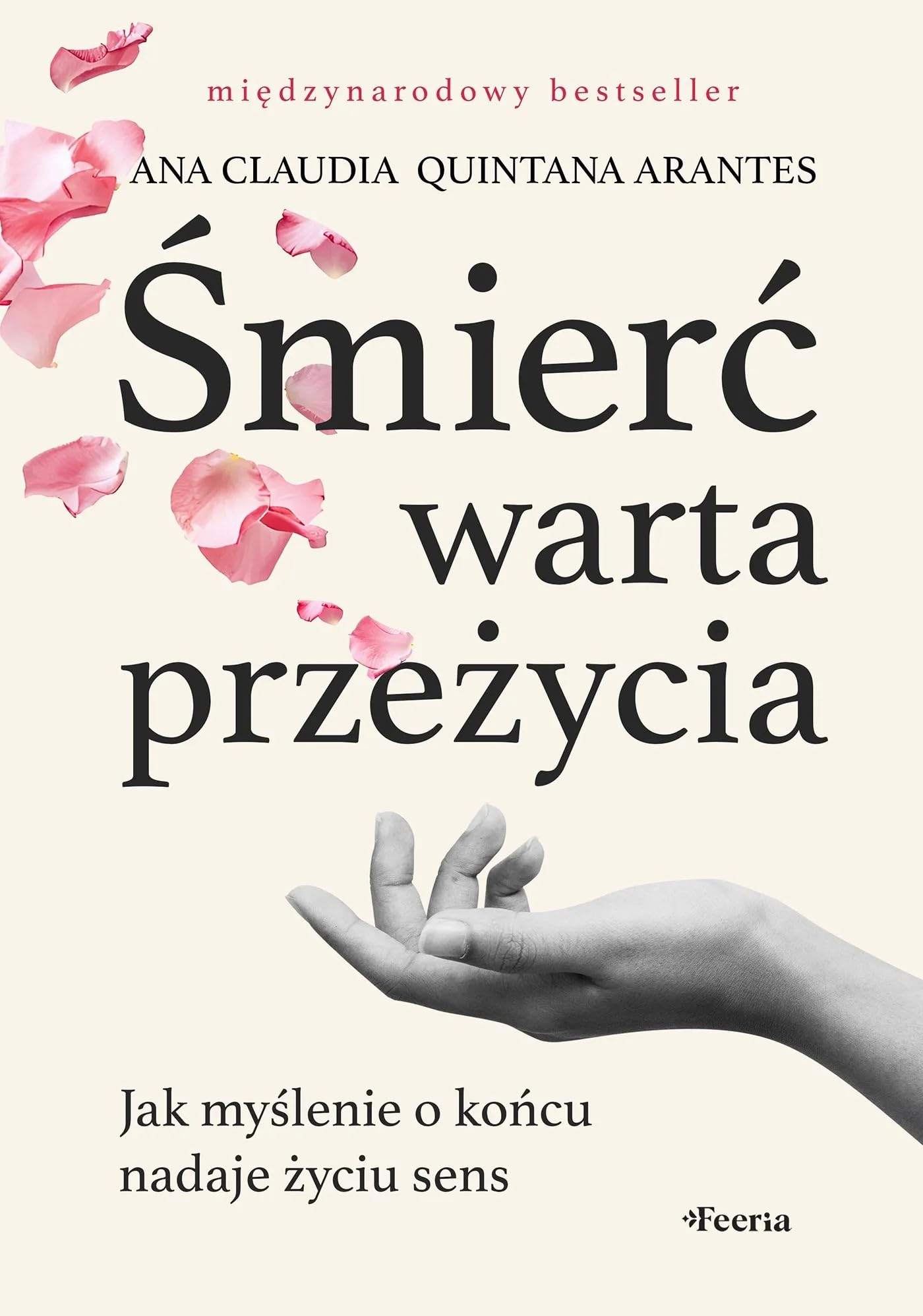 Śmierć warta przeżycia.: Jak myślenie o końcu nadaje życiu sens