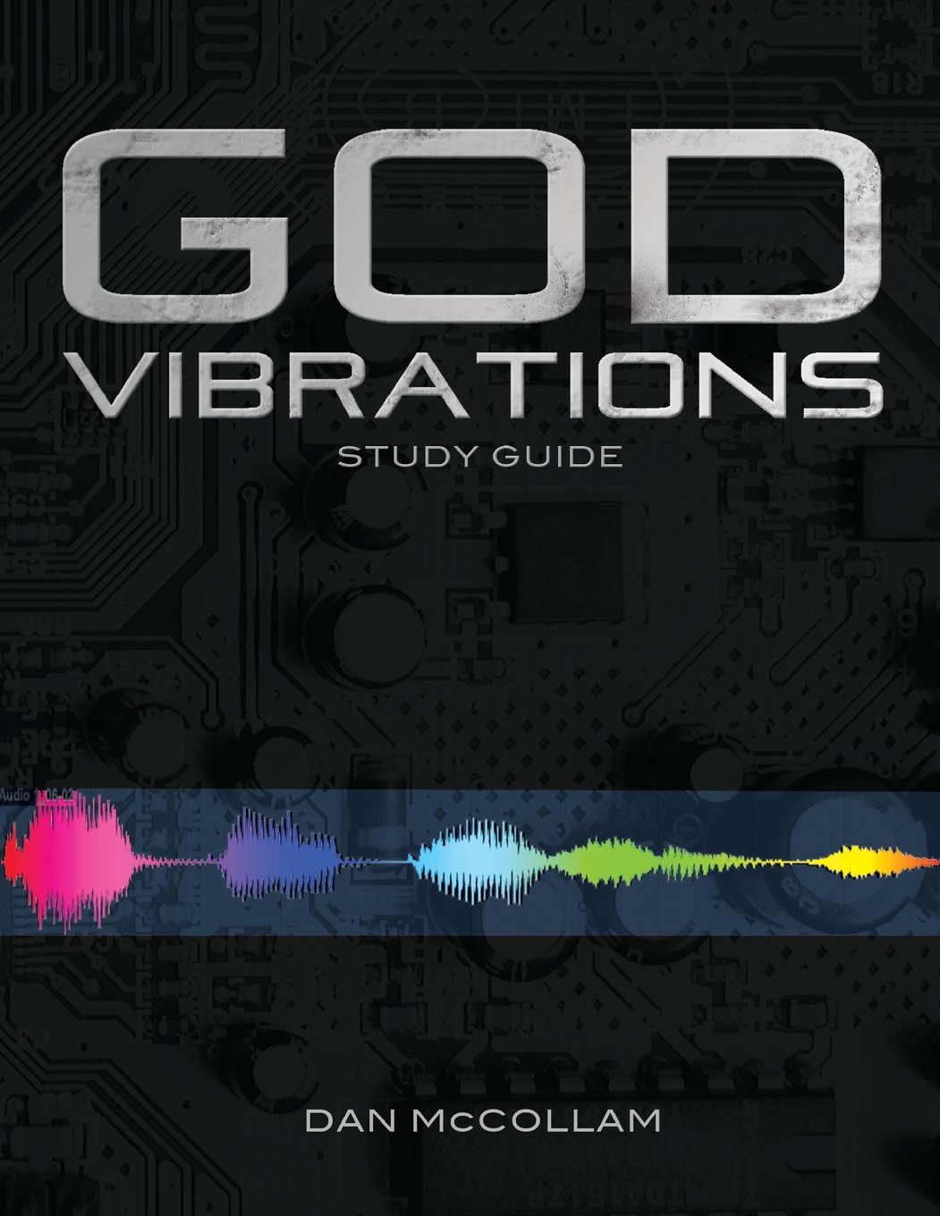 God Vibrations Study Guide: A Kingdom Perspective on the Power of Sound