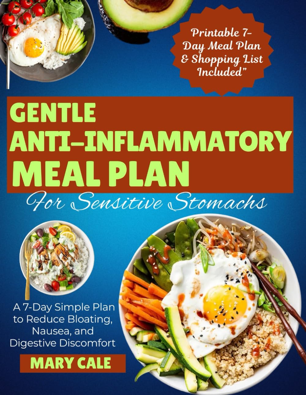 GENTLE ANTI-INFLAMMATORY MEAL PLAN FOR SENSITIVE STOMACHS: A 7 day simple plan to reduce bloating nausea and digestive discomfort