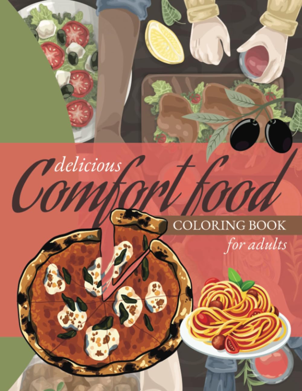 DELICIOUS COMFORT FOOD COLORING BOOK FOR ADULTS: 8.5 X 11" | 80 Pages with more than 35 delicious comfort food ([RELAXING SERIES])