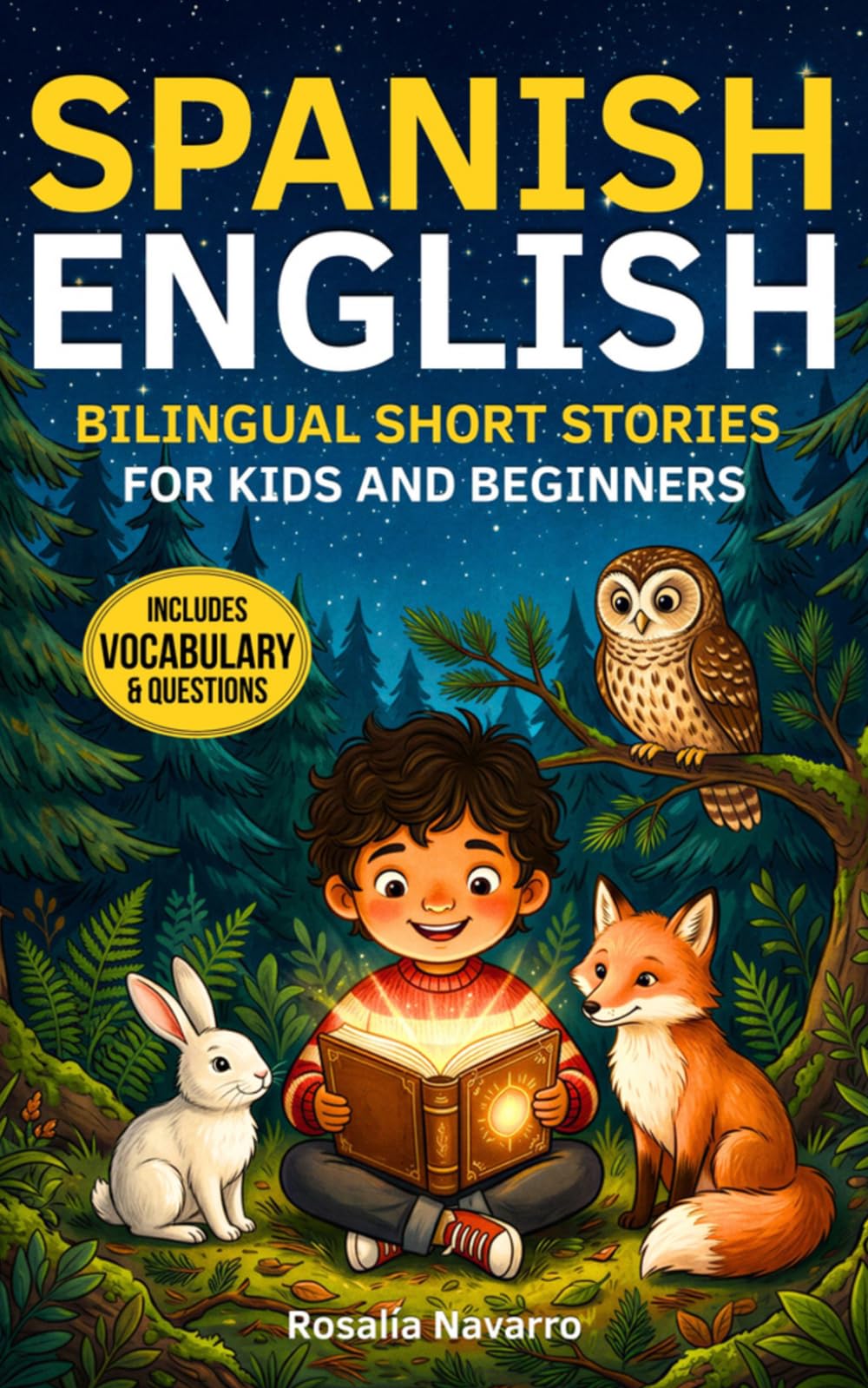 Spanish-English Bilingual Short Stories for Kids and Beginners: Fun 5-Minute Dual-Language Tales with Vocabulary Lists, Life Lessons, and Conversation Questions