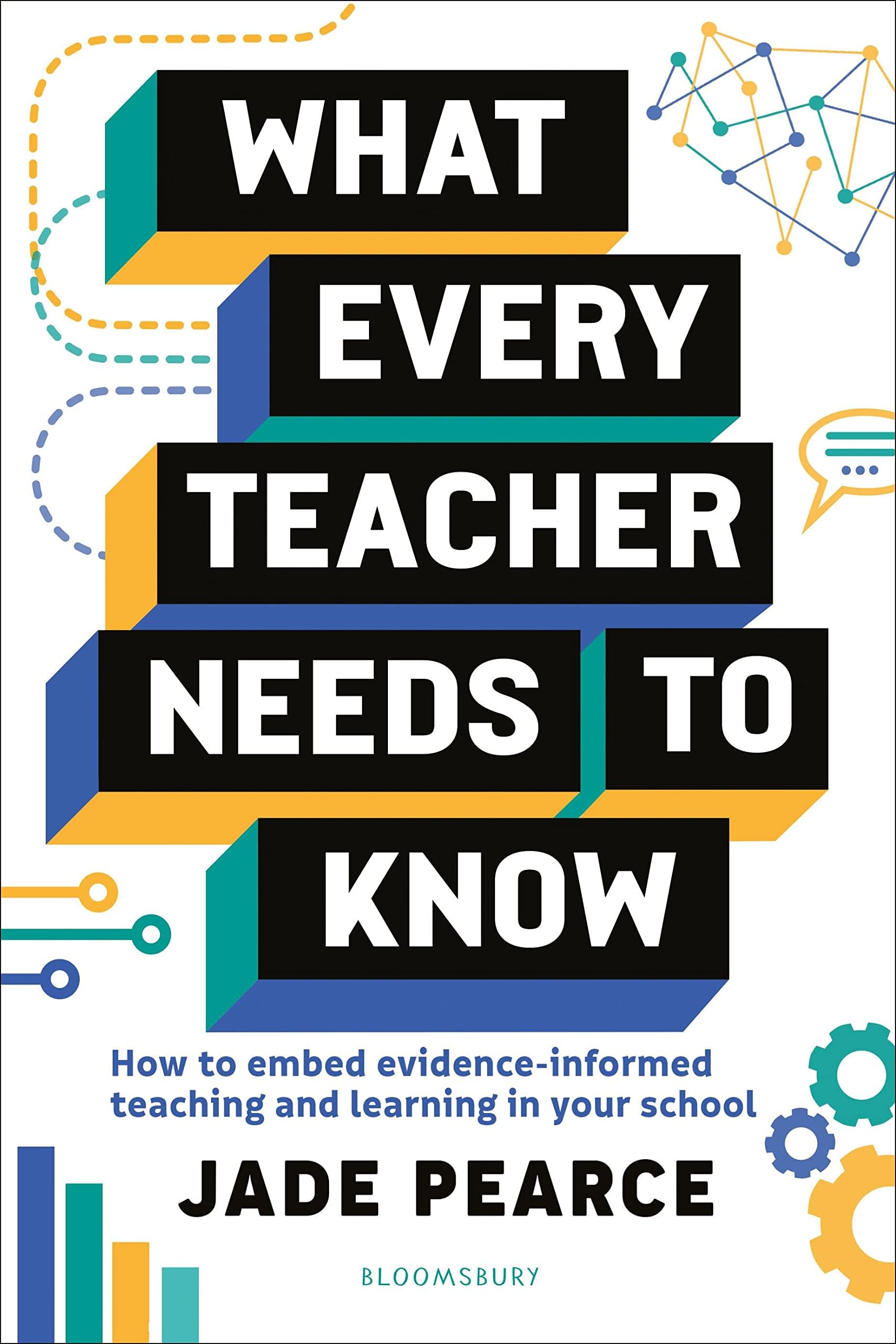 What Every Teacher Needs to Know: How to embed evidence-informed teaching and learni