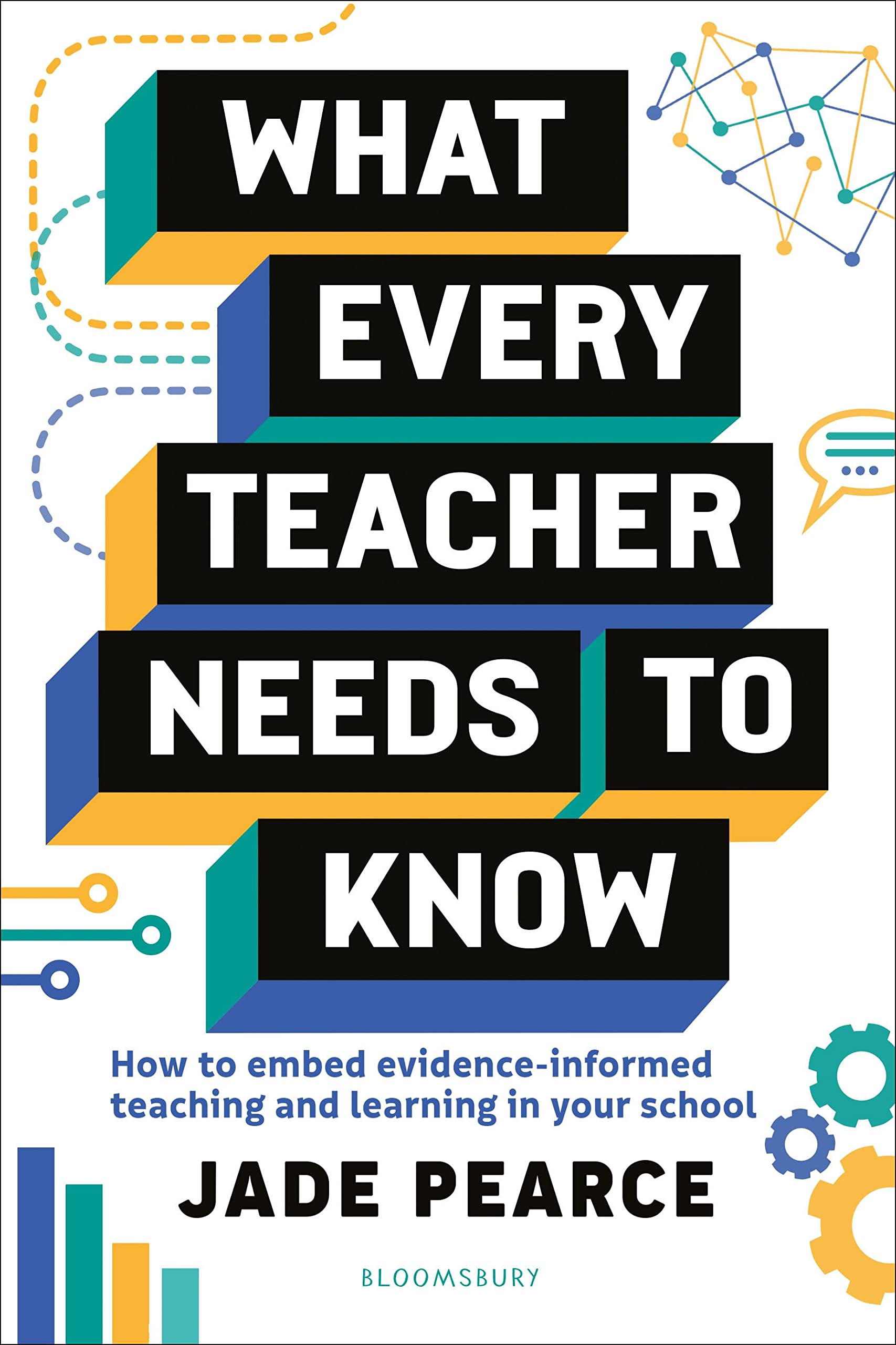 What Every Teacher Needs to Know: How to embed evidence-informed teaching and learni