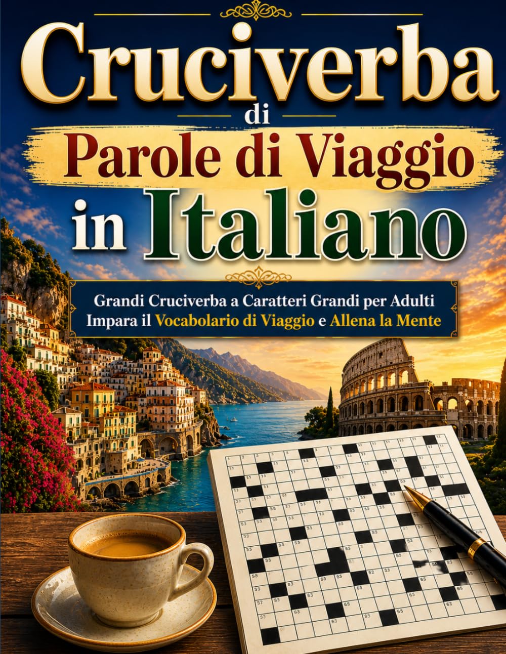 Cruciverba di Parole di Viaggio in Italiano: Grandi Cruciverba a Caratteri Grandi per Adulti | Impara il Vocabolario di Viaggio e Allena la Mente