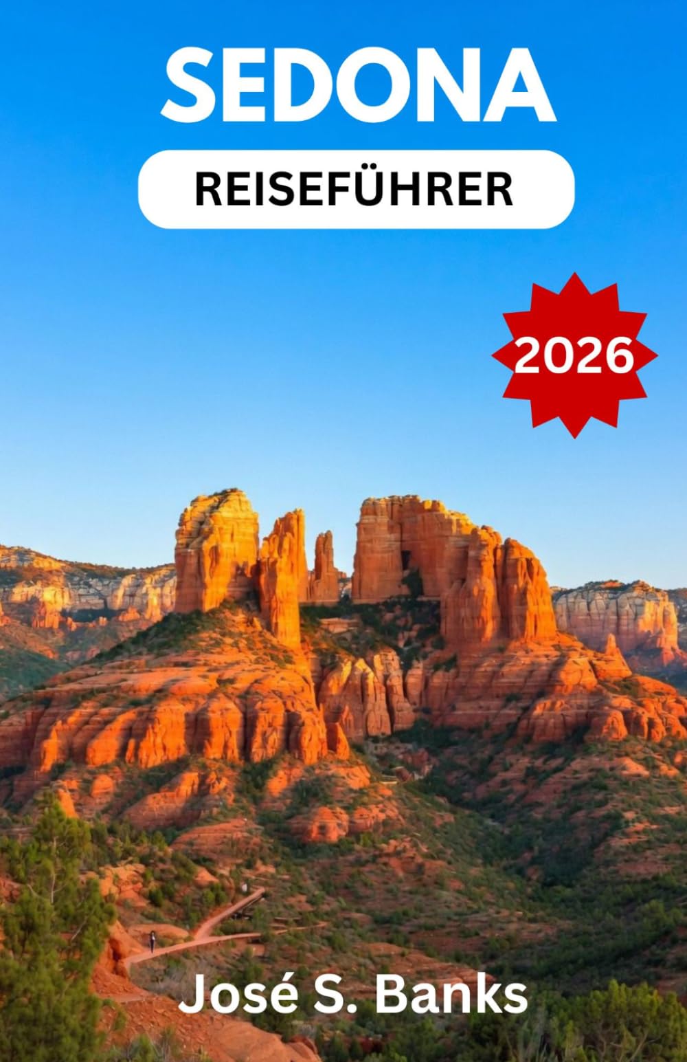 SEDONA REISEFÜHRER 2026: Entdecken Sie ikonische Felsformationen, Wüstenwanderungen, Künstlerdörfer und inspirierende Rückzugsorte in Arizonas faszinierendster Canyonstadt.