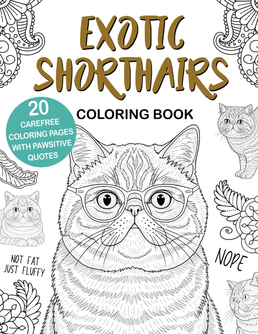 Exotic Shorthair Coloring Book: Easy and Relaxing Designs for Stress Relief and Fun, A Cute Animal Coloring Book for Exotic Shorthair Lovers