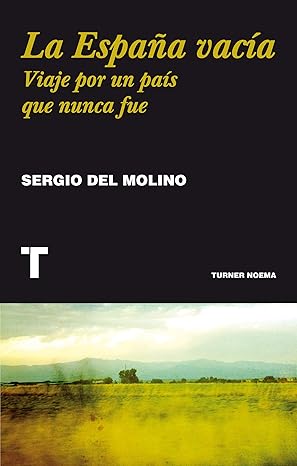 La España vacía: Viaje por un país que nunca fue (Noema)